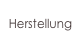 Herstellung